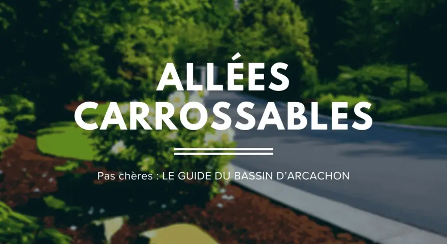Allées carrossables : le revêtement sol extérieur pour votre voiture, un guide du Bassin d'Arcachon.