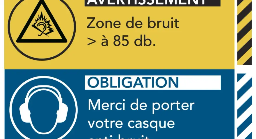 Panneau de sécurité : zone de bruit > 85 dB. Obligation de porter un casque anti-bruit. Respectez l'horaire des travaux professionnels.